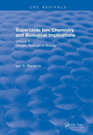 Title: Superoxide Ion: Volume II (1991): Chemistry and Biological Implications, Author: Igor B. Afanas'ev