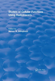 Title: Studies Of Cellular Functions Using Radiotracers (1982), Author: Mervyn Billinghurst