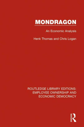 Mondragon An Economic Analysis By Henk Thomas Chris Logan Nook Book Ebook Barnes Noble