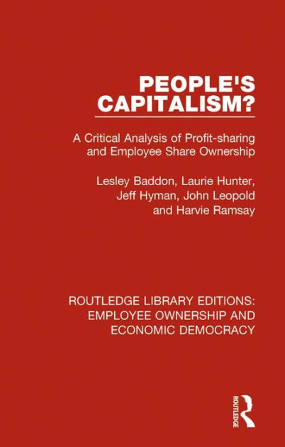 People's Capitalism?: A Critical Analysis of Profit-Sharing and ...