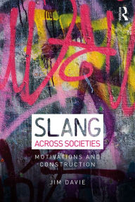 Title: Slang across Societies: Motivations and Construction, Author: Jim Davie