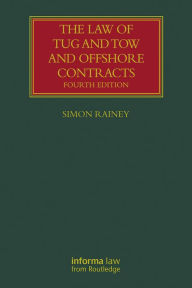 Title: The Law of Tug and Tow and Offshore Contracts, Author: Simon Rainey