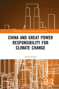 Title: China and Great Power Responsibility for Climate Change, Author: Sanna Kopra