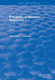 Title: Energetics of Secretion Responses: Volume I, Author: J.W.N. Akkerman