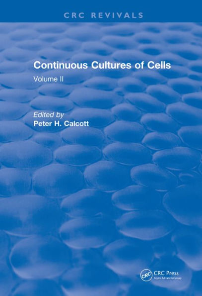 Continuous Cultures of Cells: Volume II