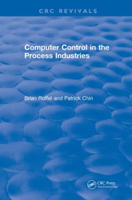 Title: Computer Control in the Process Industries, Author: Brian Roffel