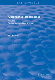 Title: Chlorinated Insecticides: Technology and Application Volume I, Author: G.T Brooks