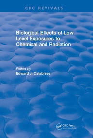 Title: Biological Effects of Low Level Exposures to Chemical and Radiation, Author: Edward J. Calabrese