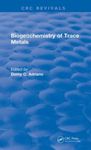 Title: Revival: Biogeochemistry of Trace Metals (1992): Advances In Trace Substances Research, Author: Domy C. Adriano