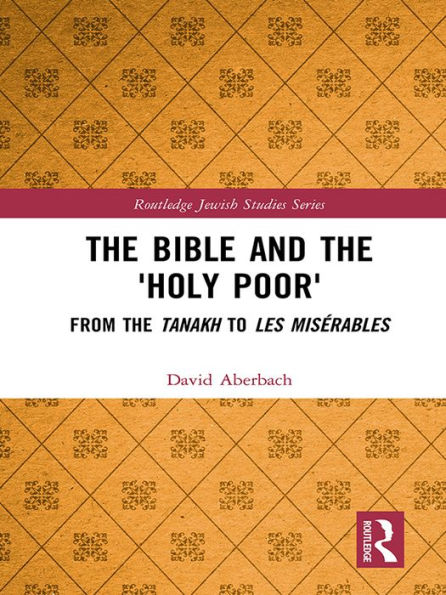 The Bible and the 'Holy Poor': From the Tanakh to Les Misérables