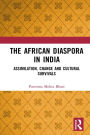 The African Diaspora in India: Assimilation, Change and Cultural Survivals