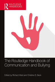 Title: The Routledge Handbook of Communication and Bullying, Author: Richard West