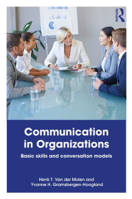 Title: Communication in Organizations: Basic Skills and Conversation Models, Author: Henk T. Van der Molen