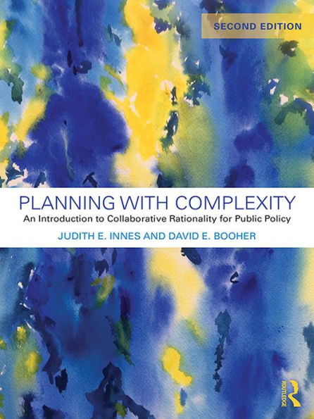 Planning with Complexity: An Introduction to Collaborative Rationality for Public Policy