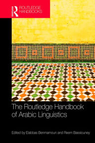 Title: The Routledge Handbook of Arabic Linguistics, Author: Elabbas Benmamoun