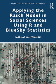 Title: Applying the Rasch Model in Social Sciences Using R, Author: Iasonas Lamprianou