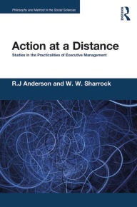 Title: Action at a Distance: Studies in the Practicalities of Executive Management, Author: R.J. Anderson