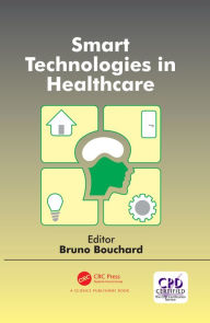 Title: Smart Technologies in Healthcare, Author: Bruno Bouchard