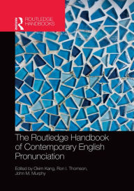 Title: The Routledge Handbook of Contemporary English Pronunciation, Author: Okim Kang