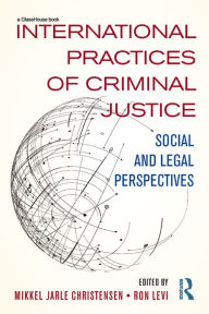 Title: International Practices of Criminal Justice: Social and legal perspectives, Author: Mikkel Christensen