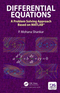 Title: Differential Equations: A Problem Solving Approach Based on MATLAB, Author: P. Mohana Shankar