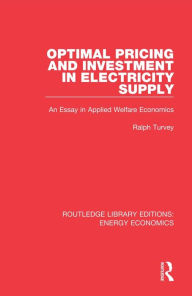 Title: Optimal Pricing and Investment in Electricity Supply: An Esay in Applied Welfare Economics, Author: Ralph Turvey