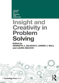 Title: Insight and Creativity in Problem Solving, Author: Kenneth J. Gilhooly