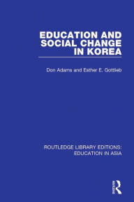 Title: Education and Social Change in Korea, Author: Don Adams