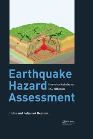 Title: Earthquake Hazard Assessment: India and Adjacent Regions, Author: Sreevalsa Kolathayar