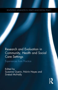 Title: Research and Evaluation in Community, Health and Social Care Settings: Experiences from Practice, Author: Suzanne Guerin