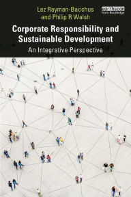 Title: Corporate Responsibility and Sustainable Development: An Integrative Perspective, Author: Lez Rayman-Bacchus