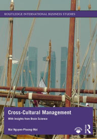 Title: Cross-Cultural Management: With Insights from Brain Science, Author: Mai Nguyen-Phuong-Mai