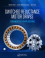 Switched Reluctance Motor Drives: Fundamentals to Applications