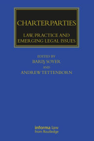 Title: Charterparties: Law, Practice and Emerging Legal Issues, Author: Baris Soyer