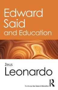 Title: Edward Said and Education, Author: Zeus Leonardo