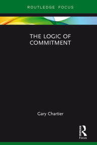 Title: The Logic of Commitment, Author: Gary Chartier