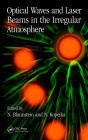Optical Waves and Laser Beams in the Irregular Atmosphere