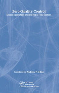 Title: Zero Quality Control: Source Inspection and the Poka-Yoke System, Author: Shigeo Shingo