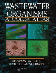 Title: Wastewater Organisms A Color Atlas, Author: Sharon G. Berk