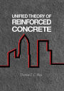 Unified Theory of Reinforced Concrete