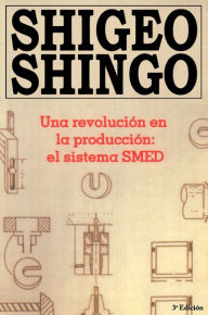 Title: Una revolutión en la productión: el sistema SMED, 3a Edicion, Author: Shigeo Shingo