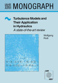 Title: Turbulence Models and Their Application in Hydraulics, Author: Wolfgang Rodi