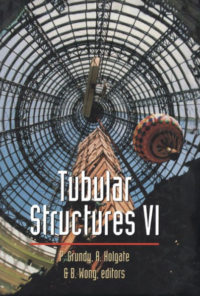 Tubular Structures: Sixth International Symposium on Tubular Structures, Melbourne, Australia, 1994 Proceedings, Melbourne, Australia