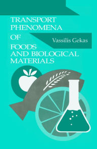 Title: Transport Phenomena of Foods and Biological Materials, Author: Vassilis Gekas