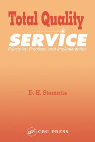 Title: Total Quality Service: Principles, Practices, and Implementation, Author: D.H. Stamatis