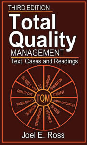 Title: Total Quality Management: Text, Cases, and Readings, Third Edition, Author: Joel E. Ross