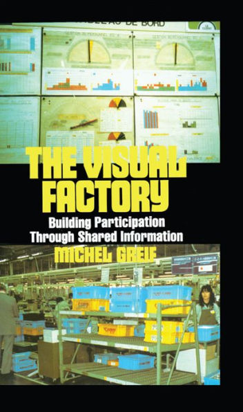 The Visual Factory: Building Participation Through Shared Information