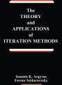 The Theory and Applications of Iteration Methods