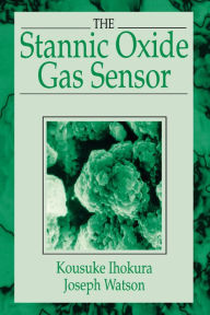 Title: The Stannic Oxide Gas SensorPrinciples and Applications, Author: Kousuke Ihokura