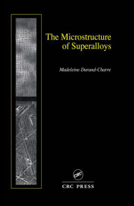 Title: The Microstructure of Superalloys, Author: Madeleine Durand-Charre